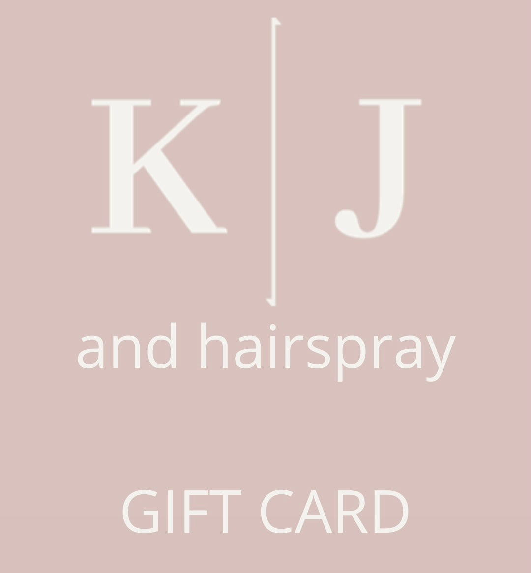 KJ and Hairspray E-Gift Card